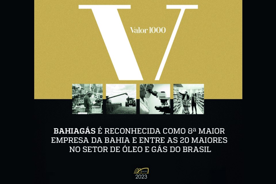 Bahiag&aacute;s &eacute; reconhecida como 8&ordf; maior empresa da Bahia e entre as 20 maiores no setor de &oacute;leo e g&aacute;s do Brasil
